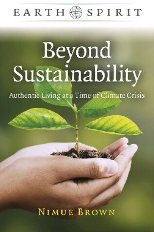 Cover of Earth Spirit: Beyond Sustainability - Authentic Living at a Time of Climate Crisis