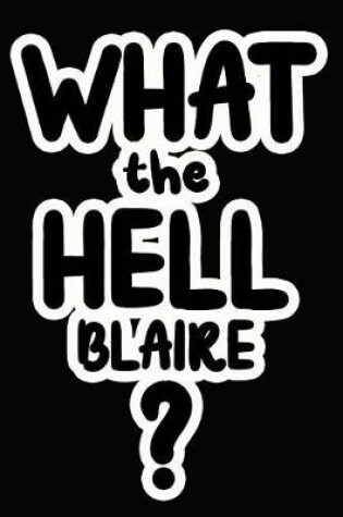 Cover of What the Hell Blaire?