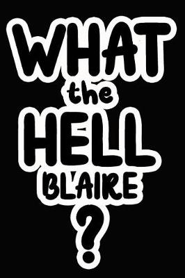 Book cover for What the Hell Blaire?