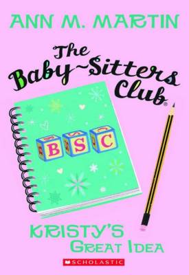 Book cover for Baby-Sitters Club: #1 Kristy's Great Idea