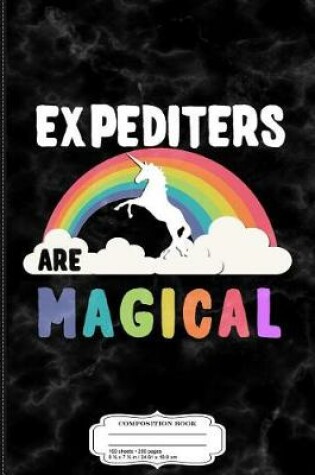 Cover of Expediters Are Magical Composition Notebook