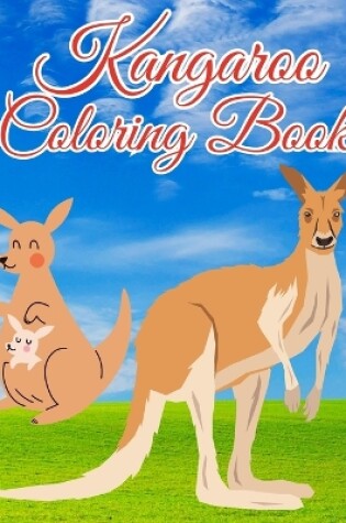 Cover of Kangaroo Coloring Book For Kids