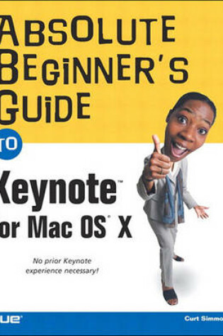 Cover of Absolute Beginner's Guide to Keynote for Mac OS X