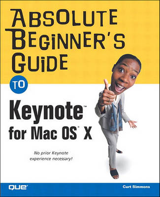 Book cover for Absolute Beginner's Guide to Keynote for Mac OS X