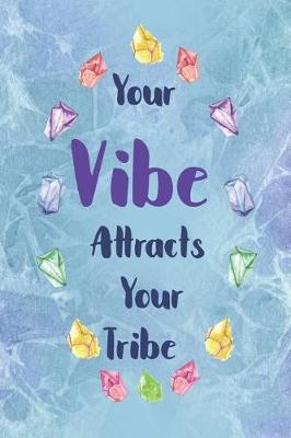 Book cover for Your Vibe Attracts Your Tribe