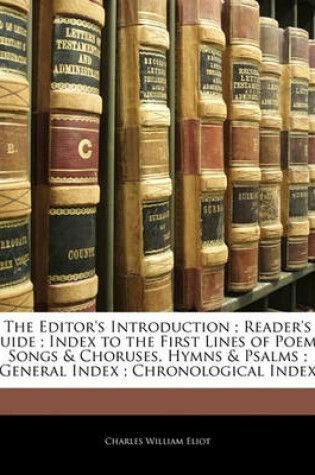 Cover of The Editor's Introduction; Reader's Guide; Index to the First Lines of Poems, Songs & Choruses, Hymns & Psalms; General Index; Chronological Index