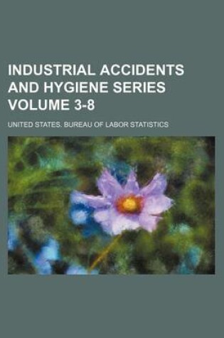 Cover of Industrial Accidents and Hygiene Series Volume 3-8