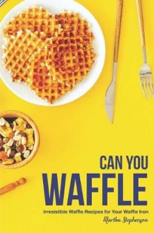 Cover of Can You Waffle