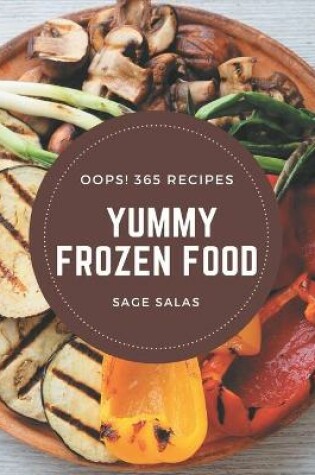 Cover of Oops! 365 Yummy Frozen Food Recipes