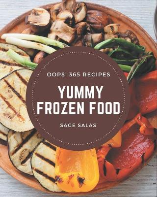 Book cover for Oops! 365 Yummy Frozen Food Recipes