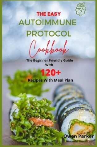 Cover of The Easy Autoimmune Protocol Cookbook