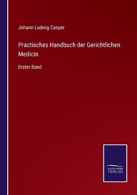 Book cover for Practisches Handbuch der Gerichtlichen Medicin