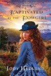Book cover for Captivated by the Cowgirl