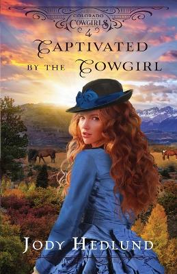 Book cover for Captivated by the Cowgirl