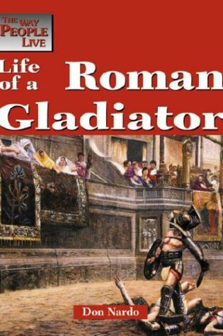 Cover of The Life of a Roman Gladiator