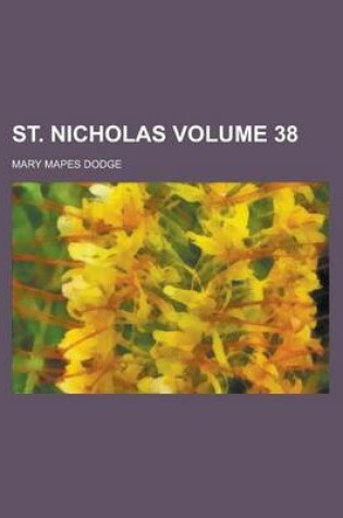 Cover of St. Nicholas Volume 38