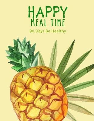 Book cover for Happy Meal Time 90 Days Be Healthy