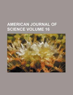 Book cover for American Journal of Science Volume 16