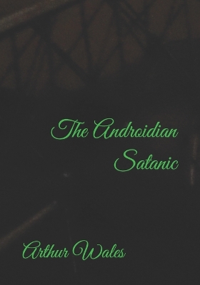 Book cover for The Androidian Satanic