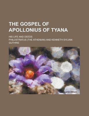 Book cover for The Gospel of Apollonius of Tyana; His Life and Deeds