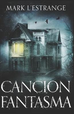 Book cover for Cancion Fantasma - La Maldicion Del Solar Denby