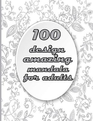 Book cover for 100 design amazing mandala for adults