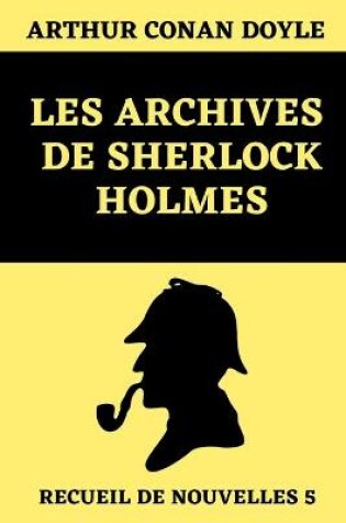 Cover of Les Archives de Sherlock Holmes (Recueil de nouvelles 5)