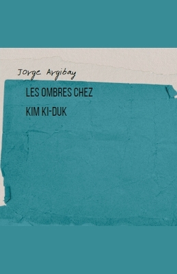 Book cover for Les Ombres chez Kim Ki-duk