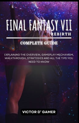 Cover of Final Fantasy 7 Rebirth Complete Guide