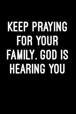 Book cover for Keep Praying for your family. GOD is hearing you