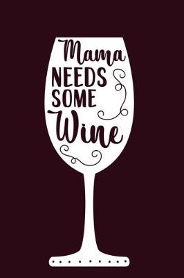 Book cover for Mama Needs Some Wine