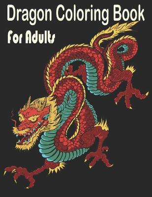 Book cover for Dragon Coloring Book for Adults