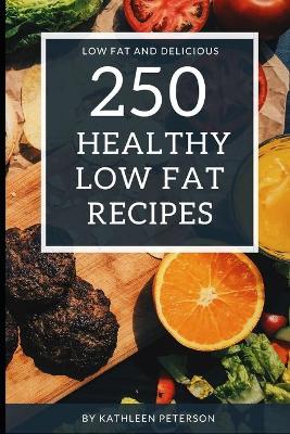 Book cover for 250 Healthy Low Fat Recipes