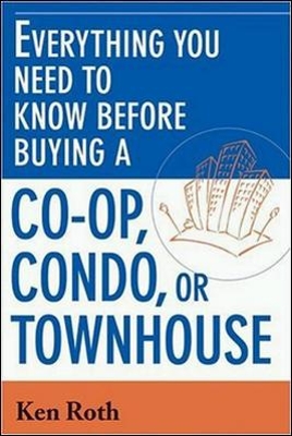 Book cover for Everything You Need to Know Before Buying a Co-op,Condo, or Townhouse