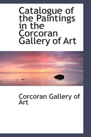 Cover of Catalogue of the Paintings in the Corcoran Gallery of Art