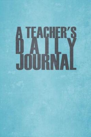 Cover of A Teacher's Daily Journal