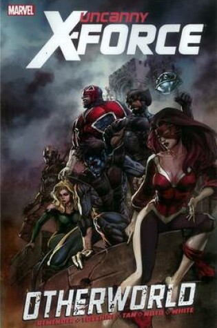 Cover of Uncanny X-force - Vol. 5: Otherworld
