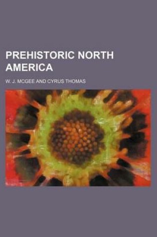 Cover of Prehistoric North America (Volume 19)