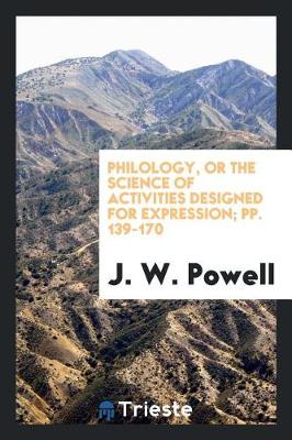 Book cover for Philology, or the Science of Activities Designed for Expression; Pp. 139-170