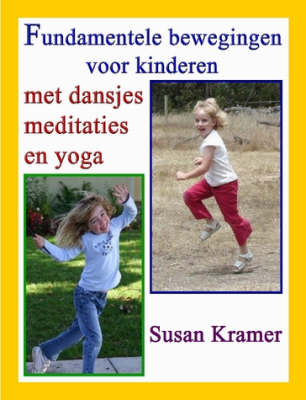 Book cover for Fundamentele Bewegingen Voor Kinderen Met Dansjes, Meditaties En Yoga