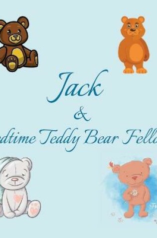 Cover of Jack & Bedtime Teddy Bear Fellows