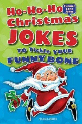 Cover of Ho-Ho-Ho Christmas Jokes to Tickle Your Funny Bone