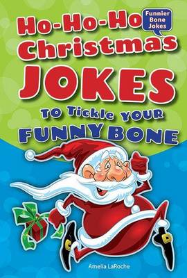 Book cover for Ho-Ho-Ho Christmas Jokes to Tickle Your Funny Bone