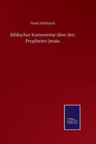 Cover of Biblischer Kommentar über den Propheten Jesaia