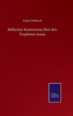 Book cover for Biblischer Kommentar über den Propheten Jesaia