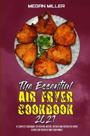 Cover of The Essential Air Fryer Cookbook 2021