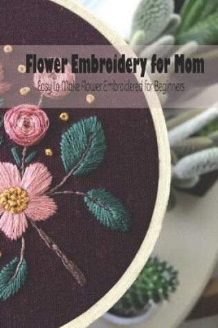 Cover of Flower Embroidery for Mom