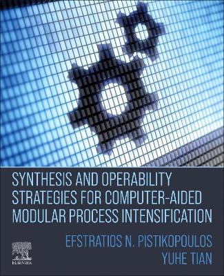 Book cover for Synthesis and Operability Strategies for Computer-Aided Modular Process Intensification