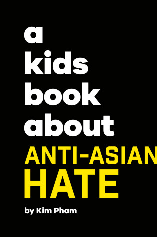 Cover of A Kids Book About Anti-Asian Hate