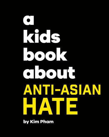 Cover of A Kids Book About Anti-Asian Hate